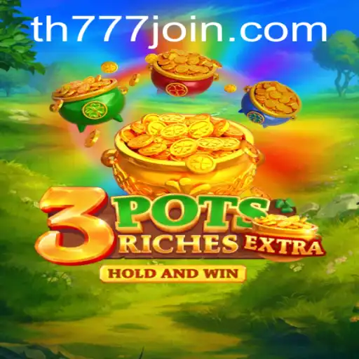 Exploring the Intriguing World of 3potsExtra: The Ultimate Gaming Experience