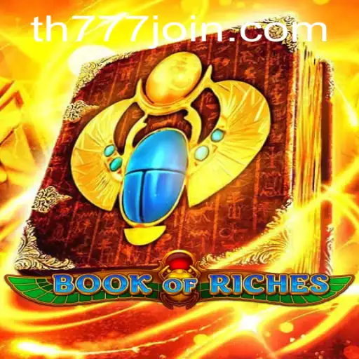 Exploring the Thrills of BookofRiches at TH777.COM